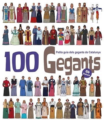 100 GEGANTS VOLUM 6 PETITA GUIA DELS GEGANTS DE CATALUNYA | 9788417000967 | GARRIDO RAMOS, AITOR JUANOLO | Llibreria Online de Vilafranca del Penedès | Comprar llibres en català