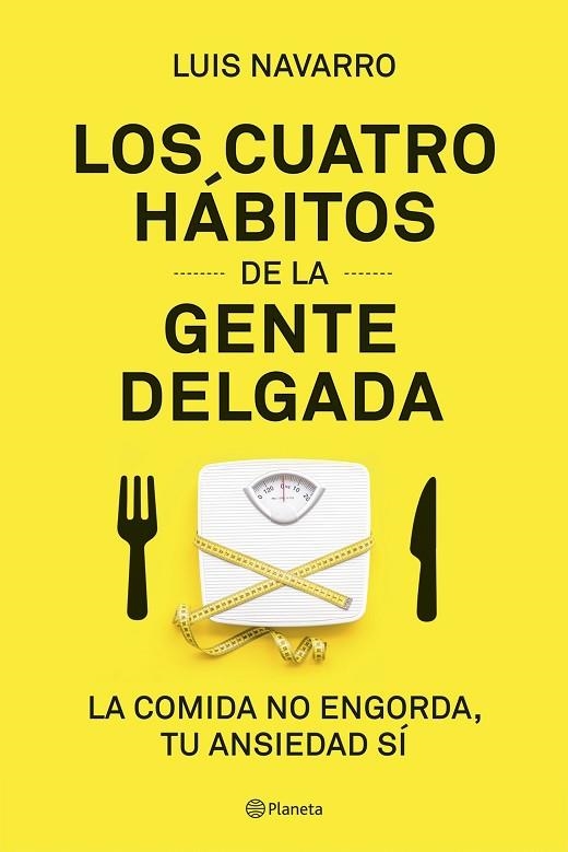 LOS 4 HÁBITOS DE LA GENTE DELGADA | 9788408204831 | NAVARRO, LUIS | Llibreria L'Odissea - Libreria Online de Vilafranca del Penedès - Comprar libros