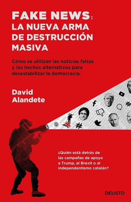 FAKE NEWS: LA NUEVA ARMA DE DESTRUCCIÓN MASIVA | 9788423430192 | ALANDETE, DAVID | Llibreria L'Odissea - Libreria Online de Vilafranca del Penedès - Comprar libros