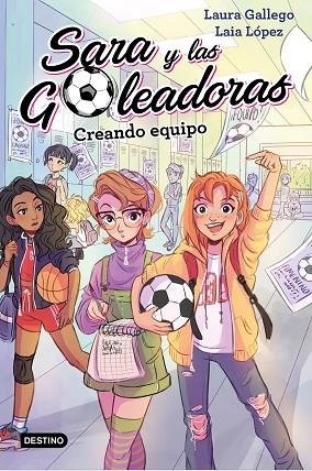 SARA Y LAS GOLEADORAS 1 CREANDO EQUIPO | 9788408202202 | GALLEGO, LAURA | Llibreria L'Odissea - Libreria Online de Vilafranca del Penedès - Comprar libros