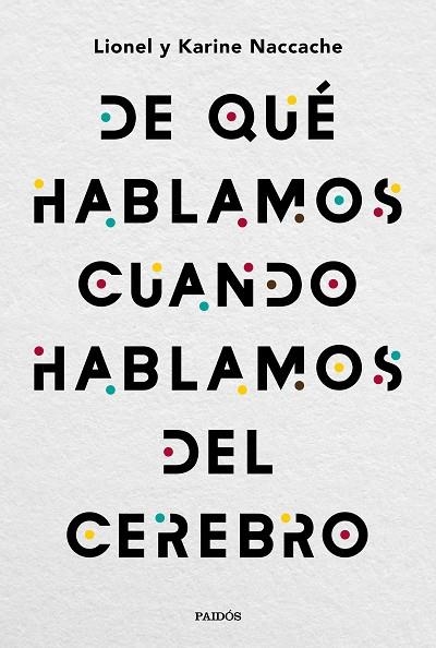 DE QUÉ HABLAMOS CUANDO HABLAMOS DEL CEREBRO | 9788449335501 | NACCACHE, LIONEL/NACCACHE, KARINE | Llibreria L'Odissea - Libreria Online de Vilafranca del Penedès - Comprar libros