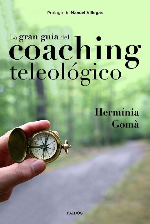 LA GRAN GUÍA DEL COACHING TELEOLÓGICO | 9788449335457 | GOMÀ QUINTILLA, HERMÍNIA | Llibreria L'Odissea - Libreria Online de Vilafranca del Penedès - Comprar libros