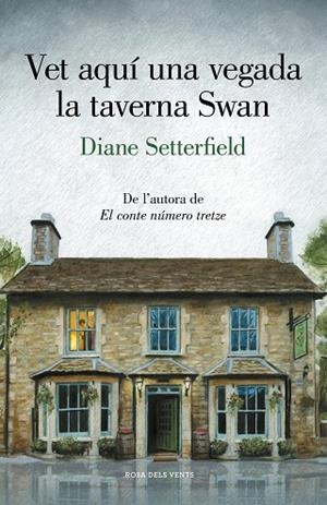 VET AQUÍ UNA VEGADA LA TAVERNA SWAN | 9788417444945 | SETTERFIELD, DIANE | Llibreria L'Odissea - Libreria Online de Vilafranca del Penedès - Comprar libros