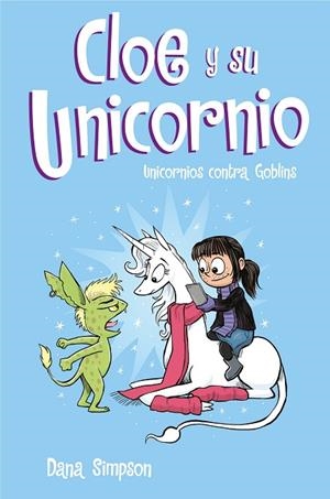 UNICORNIOS CONTRA GOBLINS ( CLOE Y SU UNICORNIO 3 ) | 9788417424329 | SIMPSON, DANA | Llibreria L'Odissea - Libreria Online de Vilafranca del Penedès - Comprar libros