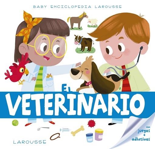 BABY ENCICLOPEDIA EL VETERINARIO | 9788417273200 | LAROUSSE EDITORIAL | Llibreria L'Odissea - Libreria Online de Vilafranca del Penedès - Comprar libros