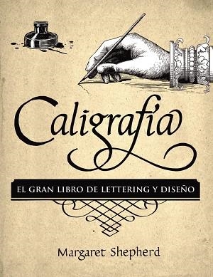 CALIGRAFÍA EL GRAN LIBRO DE LETTERING Y DISEÑO | 9788441540569 | SHEPHERD, MARGARET | Llibreria L'Odissea - Libreria Online de Vilafranca del Penedès - Comprar libros