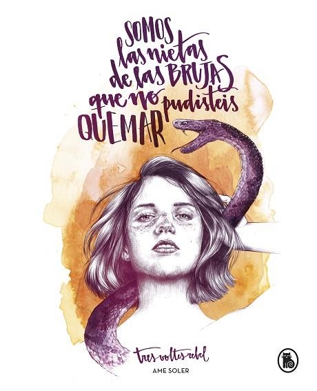 SOMOS LAS NIETAS DE LAS BRUJAS QUE NO PUDISTEIS QUEMAR | 9788402421678 | SOLER, AME | Llibreria L'Odissea - Libreria Online de Vilafranca del Penedès - Comprar libros