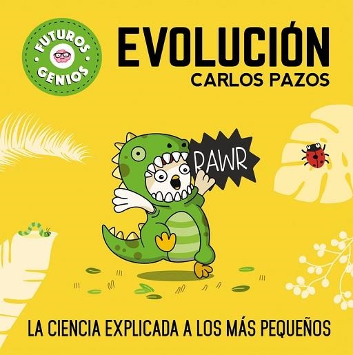 EVOLUCIÓN (FUTUROS GENIOS) | 9788448851927 | PAZOS, CARLOS | Llibreria L'Odissea - Libreria Online de Vilafranca del Penedès - Comprar libros