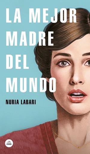 LA MEJOR MADRE DEL MUNDO | 9788439734970 | LABARI, NURIA | Llibreria Online de Vilafranca del Penedès | Comprar llibres en català