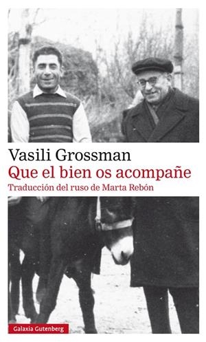 QUE EL BIEN OS ACOMPAÑE | 9788417747299 | GROSSMAN, VASILI | Llibreria L'Odissea - Libreria Online de Vilafranca del Penedès - Comprar libros
