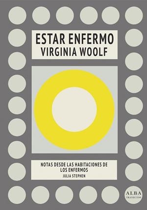 ESTAR ENFERMO / NOTAS DESDE LAS HABITACIONES DE LOS ENFERMOS | 9788490655184 | WOOLF, VIRGINIA/STEPHEN, JULIA | Llibreria Online de Vilafranca del Penedès | Comprar llibres en català