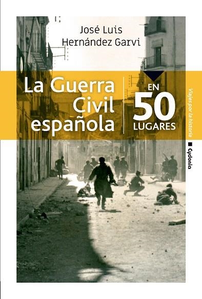 LA GUERRA CIVIL ESPAÑOLA EN 50 LUGARES | 9788494832192 | HERNÁNDEZ, JOSÉ LUIS | Llibreria L'Odissea - Libreria Online de Vilafranca del Penedès - Comprar libros