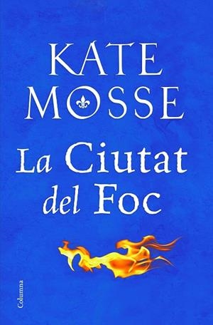 LA CIUTAT DEL FOC | 9788466424783 | MOSSE, KATE | Llibreria Online de Vilafranca del Penedès | Comprar llibres en català