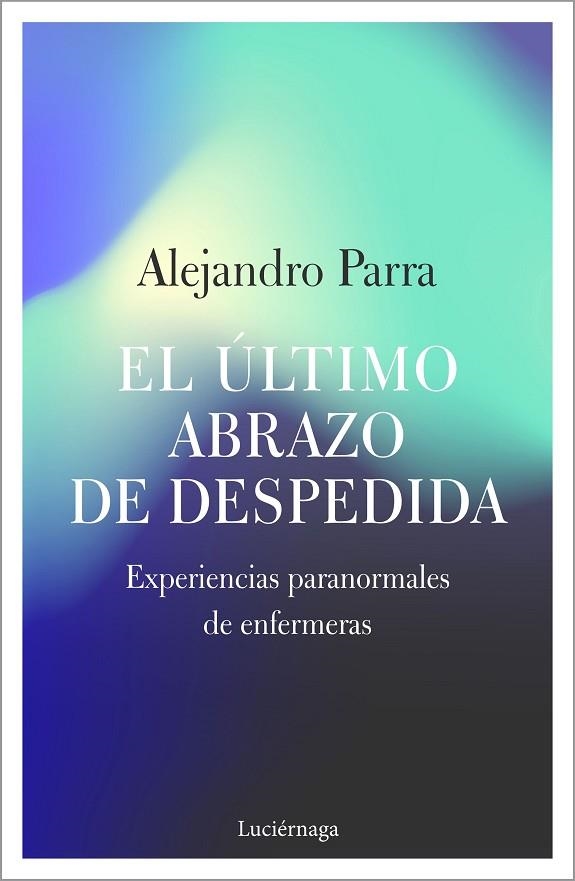 EL ÚLTIMO ABRAZO DE DESPEDIDA | 9788417371654 | PARRA, ALEJANDRO ENRIQUE | Llibreria L'Odissea - Libreria Online de Vilafranca del Penedès - Comprar libros