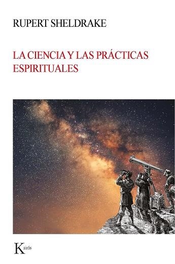 LA CIENCIA Y LAS PRÁCTICAS ESPIRITUALES | 9788499886664 | SHELDRAKE, RUPERT | Llibreria L'Odissea - Libreria Online de Vilafranca del Penedès - Comprar libros