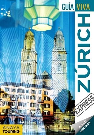 ZÚRICH | 9788499359274 | ANAYA TOURING/FERNÁNDEZ, LUIS ARGEO/URUEÑA CUADRADO, ISABEL | Llibreria L'Odissea - Libreria Online de Vilafranca del Penedès - Comprar libros