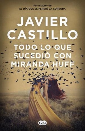 TODO LO QUE SUCEDIÓ CON MIRANDA HUFF | 9788491292180 | CASTILLO, JAVIER | Llibreria L'Odissea - Libreria Online de Vilafranca del Penedès - Comprar libros