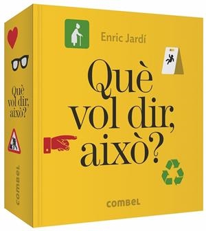 QUÈ VOL DIR AIXÒ? | 9788491014508 | JARDÍ SOLER, ENRIC | Llibreria L'Odissea - Libreria Online de Vilafranca del Penedès - Comprar libros