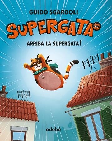 SUPERGATA 1 ARRIBA LA SUPERGATA | 9788468340678 | SGARDOLI, GUIDO | Llibreria Online de Vilafranca del Penedès | Comprar llibres en català