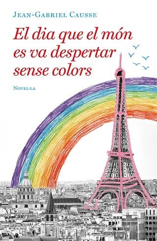 EL DIA QUE EL MÓN ES VA DESPERTAR SENSE COLORS | 9788417444723 | CAUSSE, JEAN-GABRIEL | Llibreria L'Odissea - Libreria Online de Vilafranca del Penedès - Comprar libros
