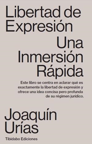 LIBERTAD DE EXPRESIÓN UNA INMERSIÓN RÁPIDA | 9788491179962 | URÍAS, JOAQUÍN | Llibreria L'Odissea - Libreria Online de Vilafranca del Penedès - Comprar libros