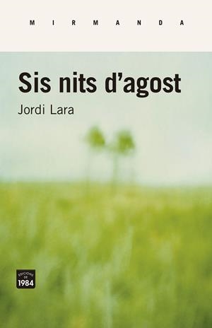 SIS NITS D'AGOST | 9788416987443 | LARA SURINYAC, JORDI | Llibreria Online de Vilafranca del Penedès | Comprar llibres en català
