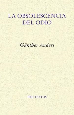 LA OBSOLESCENCIA DEL ODIO | 9788417143992 | ANDERS, GÜNTHER | Llibreria Online de Vilafranca del Penedès | Comprar llibres en català