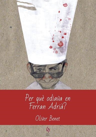 PER QUÈ ODIAVA EN FERRAN ADRIÀ? | 9788494928123 | BENET ARNAU, OLIVER | Llibreria Online de Vilafranca del Penedès | Comprar llibres en català