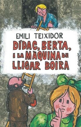 DÍDAC BERTA I LA MÀQUINA DE LLIGAR BOIRA | 9788424664725 | TEIXIDOR, EMILI | Llibreria L'Odissea - Libreria Online de Vilafranca del Penedès - Comprar libros