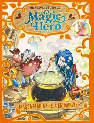 MAGIC HERO 3 MASSA MÀGIA PER A EN MARVIN | 9788424663667 | STEVENSON, SIR STEVE | Llibreria L'Odissea - Libreria Online de Vilafranca del Penedès - Comprar libros