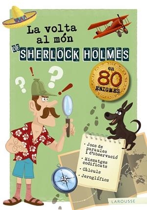LA VOLTA AL MÓN DE SHERLOCK HOLMES | 9788417720179 | LAROUSSE EDITORIAL | Llibreria Online de Vilafranca del Penedès | Comprar llibres en català