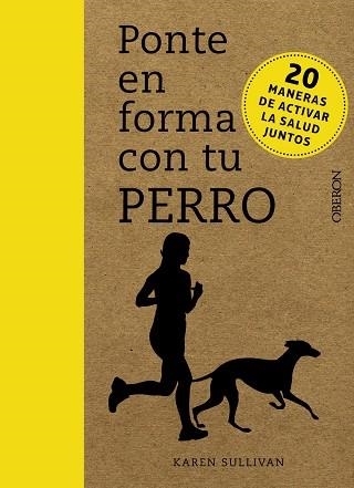 PONTE EN FORMA CON TU PERRO | 9788441540712 | SULLIVAN, KAREN | Llibreria L'Odissea - Libreria Online de Vilafranca del Penedès - Comprar libros