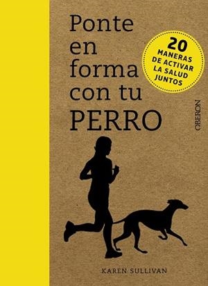 PONTE EN FORMA CON TU PERRO | 9788441540712 | SULLIVAN, KAREN | Llibreria Online de Vilafranca del Penedès | Comprar llibres en català