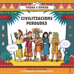 TROBA L'ERROR CIVILITZACIONS PERDUDES | 9788466145602 | WOOD, A J/JOLLEY, MIKE | Llibreria L'Odissea - Libreria Online de Vilafranca del Penedès - Comprar libros
