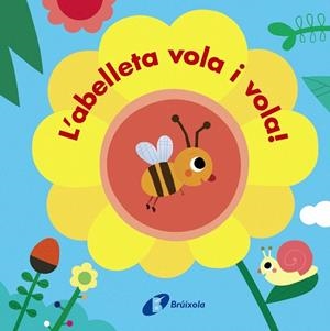 BESTIOLES L'ABELLETA VOLA I VOLA! | 9788499069302 | VARIOS AUTORES | Llibreria L'Odissea - Libreria Online de Vilafranca del Penedès - Comprar libros