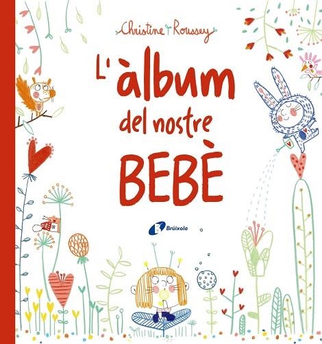 L'ÀLBUM DEL NOSTRE BEBÈ | 9788499069432 | ROUSSEY, CHRISTINE | Llibreria L'Odissea - Libreria Online de Vilafranca del Penedès - Comprar libros