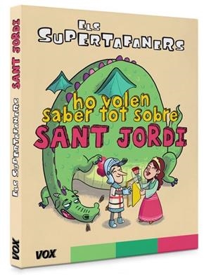 ELS SUPERTAFANERS HO VOLEN SABER TOT SOBRE SANT JORDI | 9788499743042 | VOX EDITORIAL | Llibreria L'Odissea - Libreria Online de Vilafranca del Penedès - Comprar libros