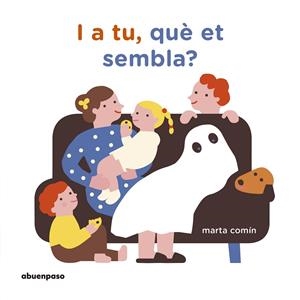 I A TU QUÈ ET SEMBLA? | 9788417555078 | COMÍN PÉREZ, MARTA | Llibreria Online de Vilafranca del Penedès | Comprar llibres en català