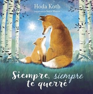 SIEMPRE SIEMPRE TE QUERRÉ | 9788448852061 | KOTB, HODA/MASON, SUZIE | Llibreria Online de Vilafranca del Penedès | Comprar llibres en català