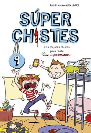LOS MEJORES CHISTES PARA REIRTE DE TUS ¡HERMANOS! (SÚPER CHISTES 9) | 9788417460709 | PLANA, PAU | Llibreria Online de Vilafranca del Penedès | Comprar llibres en català