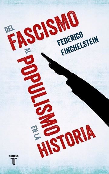 DEL FASCISMO AL POPULISMO EN LA HISTORIA | 9788430622009 | FINCHELSTEIN, FEDERICO | Llibreria L'Odissea - Libreria Online de Vilafranca del Penedès - Comprar libros