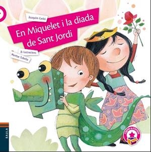 EN MIQUELET I LA DIADA DE SANT JORDI | 9788447938728 | CARBÓ I MASLLORENS, JOAQUIM | Llibreria L'Odissea - Libreria Online de Vilafranca del Penedès - Comprar libros