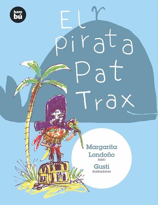EL PIRATA PAT TRAX | 9788483435724 | LONDOÑO VÉLEZ, MARÍA MARGARITA | Llibreria L'Odissea - Libreria Online de Vilafranca del Penedès - Comprar libros