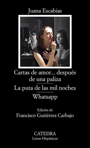 CARTAS DE AMOR... DESPUÉS DE UNA PALIZA; LA PUTA DE LAS MIL NOCHES; WHATSAPP | 9788437639451 | ESCABIAS, JUANA | Llibreria Online de Vilafranca del Penedès | Comprar llibres en català