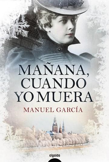 MAÑANA, CUANDO YO MUERA | 9788491890713 | GARCÍA, MANUEL | Llibreria Online de Vilafranca del Penedès | Comprar llibres en català