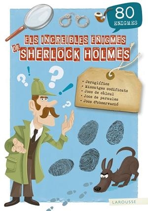 ELS INCREÏBLES ENIGMES DE SHERLOCK HOLMES | 9788417720155 | LAROUSSE EDITORIAL | Llibreria Online de Vilafranca del Penedès | Comprar llibres en català