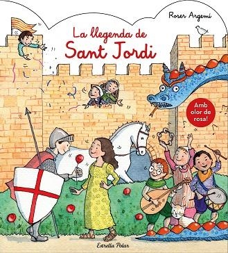 LA LLEGENDA DE SANT JORDI. AMB OLOR | 9788491377122 | ROSER ARGEMÍ | Llibreria L'Odissea - Libreria Online de Vilafranca del Penedès - Comprar libros