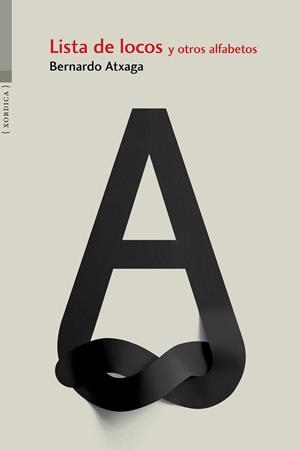 LISTA DE LOCOS Y OTROS ALFABETOS | 9788416461264 | ATXAGA, BERNARDO | Llibreria L'Odissea - Libreria Online de Vilafranca del Penedès - Comprar libros