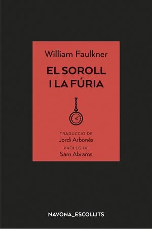 EL SOROLL I LA FÚRIA | 9788417181758 | FAULKNER, WILLIAM | Llibreria Online de Vilafranca del Penedès | Comprar llibres en català