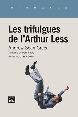 LES TRIFULGUES DE L'ARTHUR LESS | 9788416987467 | GREER, ANDREW SEAN | Llibreria Online de Vilafranca del Penedès | Comprar llibres en català